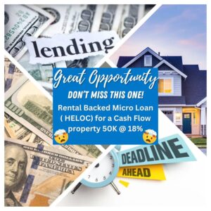 🔥 Rental Backed Micro Loan ( HELOC) for a Cash Flow property 50K @ 18% 💰