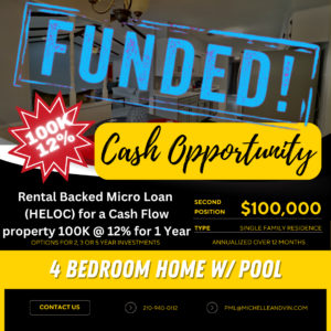 🔥 FUNDED – Rental Backed Micro Loan ( HELOC) for a Cash Flow property 100K @ 12% 100,000