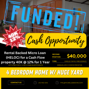 🔥 FUNDED – Rental Backed Micro Loan ( HELOC) for a Cash Flow property 40K @ 12% 40,000