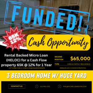 🔥 FUNDED – Rental Backed Micro Loan ( HELOC) for a Cash Flow property 65K @ 12% 65,000